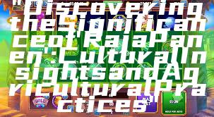 "Discovering the Significance of 'Raja Panen': Cultural Insights and Agricultural Practices"