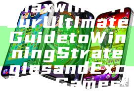 "Maxwin77: Your Ultimate Guide to Winning Strategies and Exciting Games"