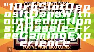 "10rb Slot Deposit Dana Without Deductions: A Hassle-Free Gaming Experience"