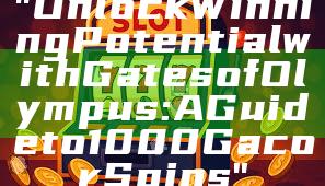 "Unlock Winning Potential with Gates of Olympus: A Guide to 1000 Gacor Spins"